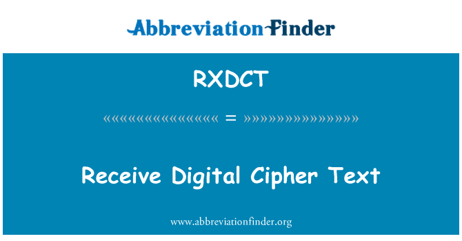 RXDCT: Recevoir le texte de chiffrement numérique