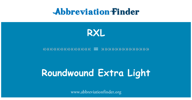 RXL: Roundwound Extra svetlobe