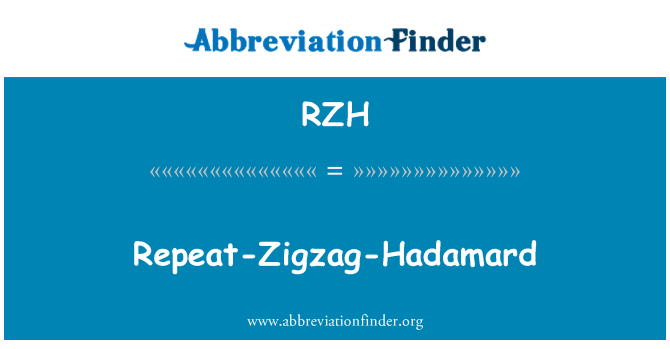 RZH: Irrepeti-Zigzag-Hadamard