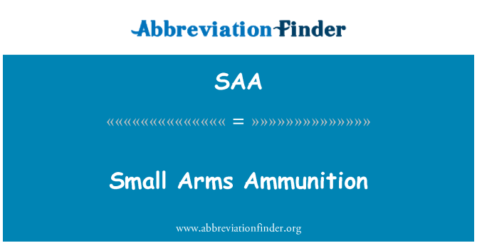 SAA: Μικρά όπλα πυρομαχικά