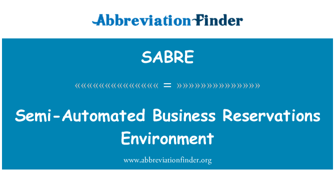 SABRE: Poloautomatická podnikateľské prostredie rezervácie
