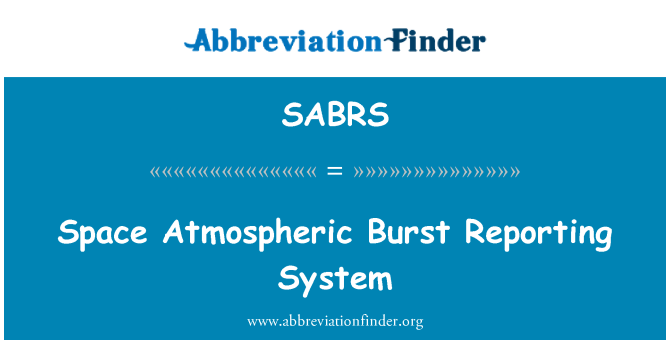 SABRS: Space Atmospheric Burst Reporting System