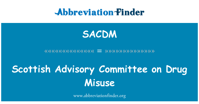 SACDM: منشیات کے غلط استعمال پر سکاٹش ایڈوائزری کمیٹی