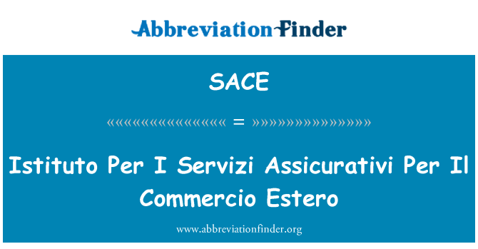 SACE: Istituto Per I Servizi Assicurativi Per Il Commercio Estero