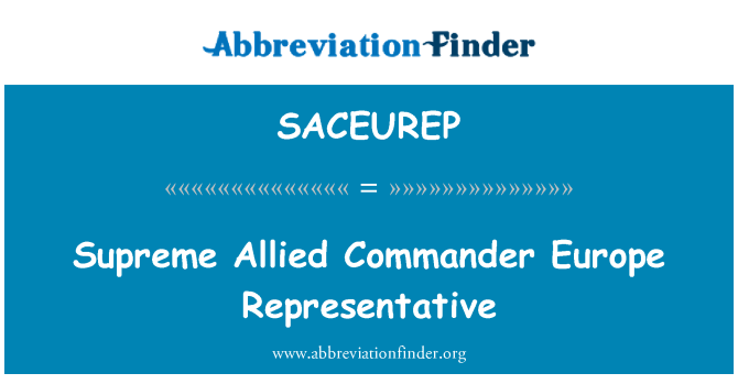 SACEUREP: Supreme Allied Commander Europe repræsentant