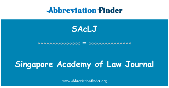 SAcLJ: Singapore Academy of Law Journal