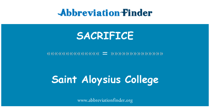 SACRIFICE: Saint Aloysius College