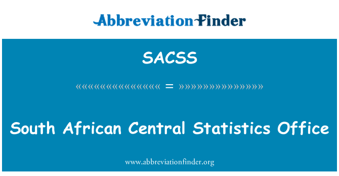 SACSS: South African Central Statistics Office