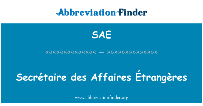 SAE: Secrétaire des Affaires Étrangères