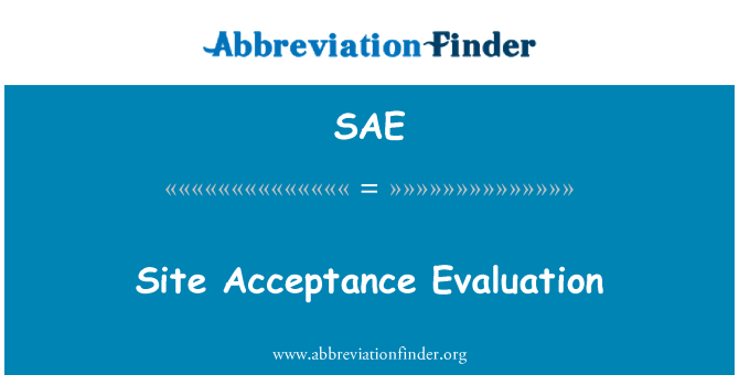 SAE: Site Acceptance Evaluation