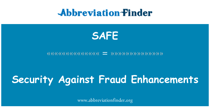 SAFE: Security Against Fraud Enhancements