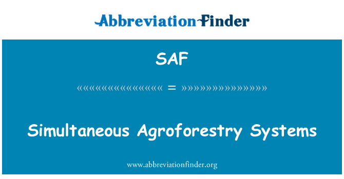 SAF: Simultaneous Agroforestry Systems