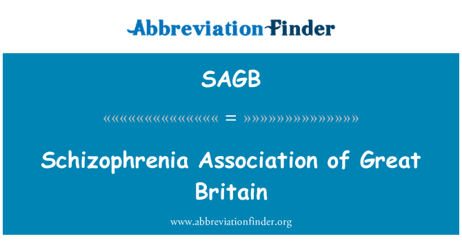 SAGB: Schizophrenia Association of Great Britain