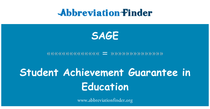 SAGE: Student Achievement Guarantee in Education