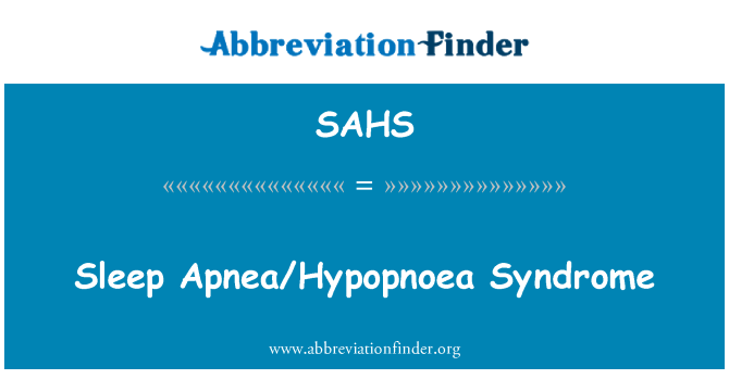 SAHS: Sleep Apnea/Hypopnoea Syndrome