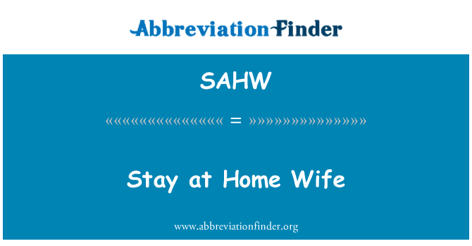 SAHW: Stay at Home Wife