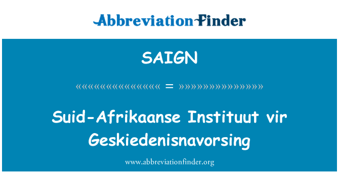 SAIGN: Vir Suid-Afrikaanse Instituut Geskiedenisnavorsing