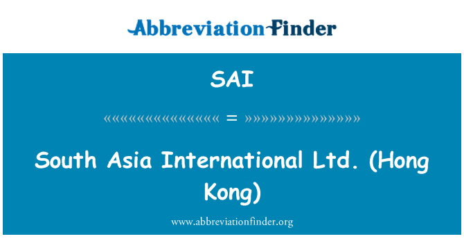 SAI: South Asia International Ltd. (Hong Kong)