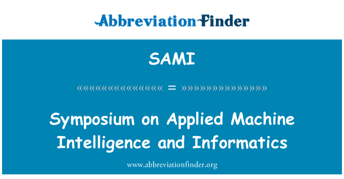 SAMI: Sympozium o aplikované Strojová inteligence a informatiky