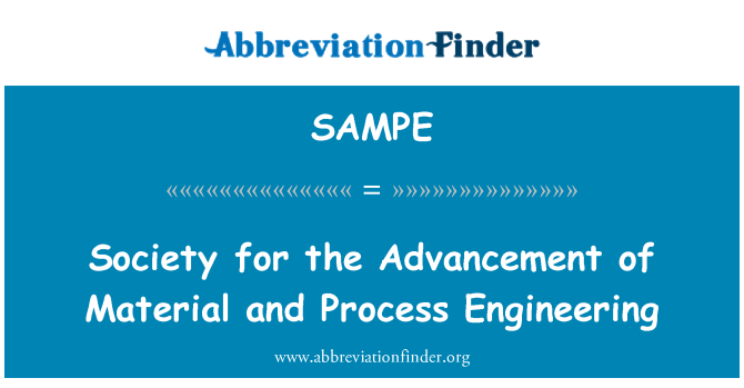 SAMPE: सामग्री और प्रक्रिया इंजीनियरिंग की उन्नति के लिए सोसाइटी