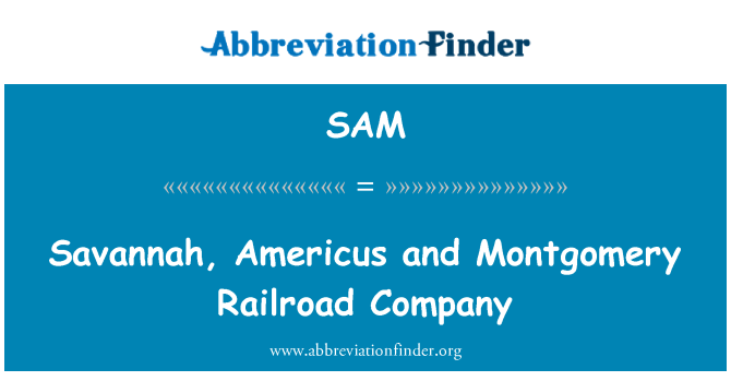 SAM: Savannah, Americus and Montgomery Railroad Company