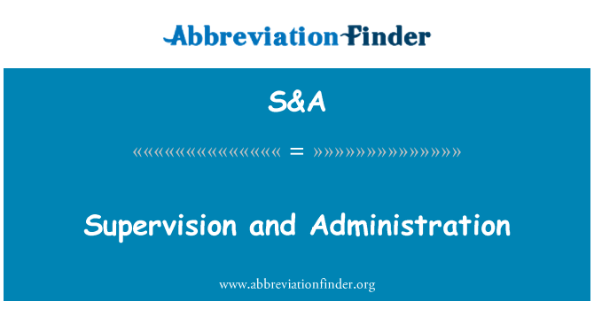 S&A: पर्यवेक्षण और प्रशासन