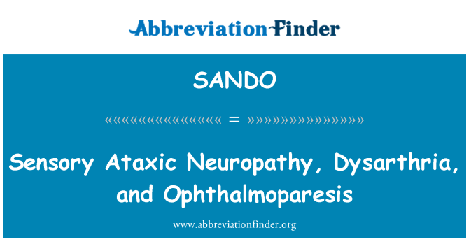 SANDO: 感覺性共濟失調的神經病、 構音障礙和 Ophthalmoparesis