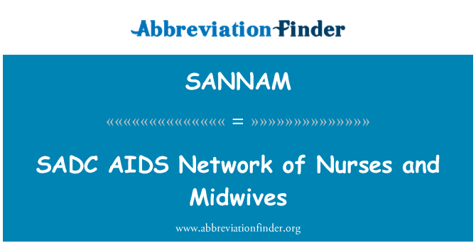 SANNAM: SADC   AIDS Network of Nurses and Midwives