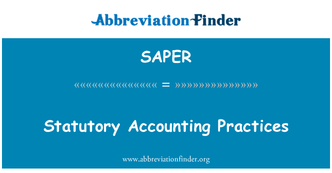 SAPER: Statutory Accounting Practices