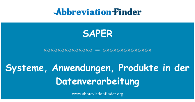 SAPER: Systeme, Anwendungen, Produkte in der Datenverarbeitung