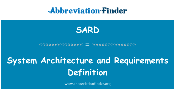 SARD: System Architecture and Requirements Definition