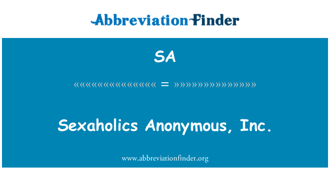 SA: Sexaholics Anonymous, Inc
