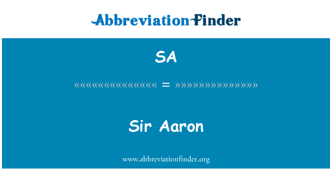 SA: Sir Aaron