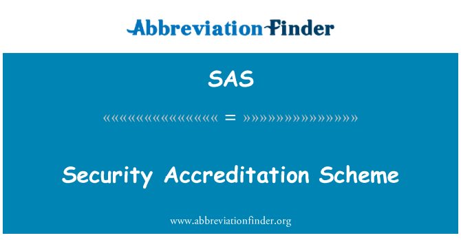 SAS: Security Accreditation Scheme