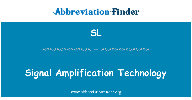 SL: Signal Amplification Technology