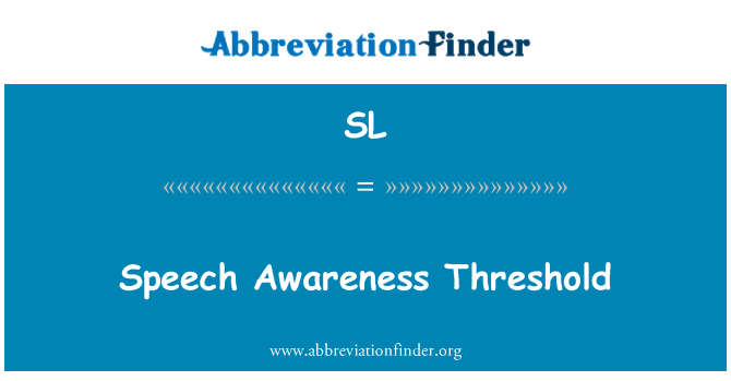 SL: Speech Awareness Threshold