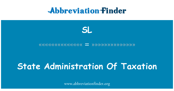 SL: State Administration Of Taxation