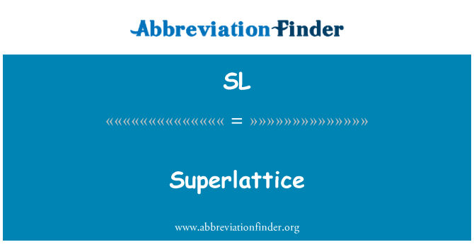 SL: Superlattice