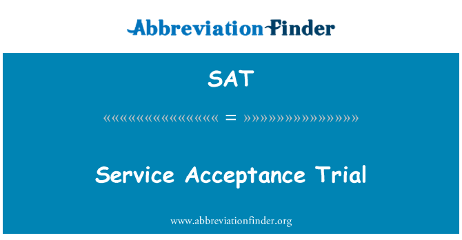 SAT: Service Acceptance Trial