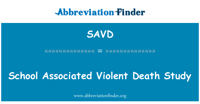 SAVD: School Associated Violent Death Study