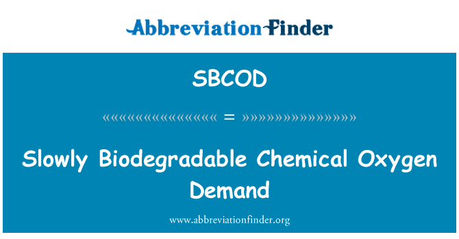 SBCOD: Slowly Biodegradable Chemical Oxygen Demand