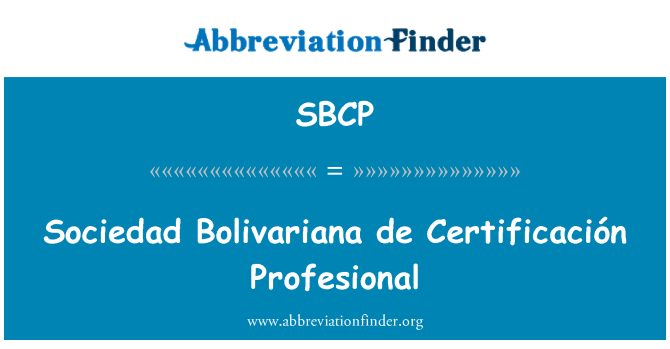 SBCP: פרופסיונאל סוסיידאד Bolivariana דה Certificación