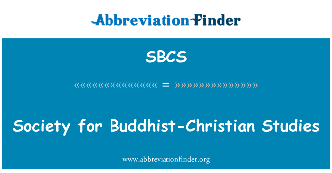 SBCS: Society for Buddhist-Christian Studies