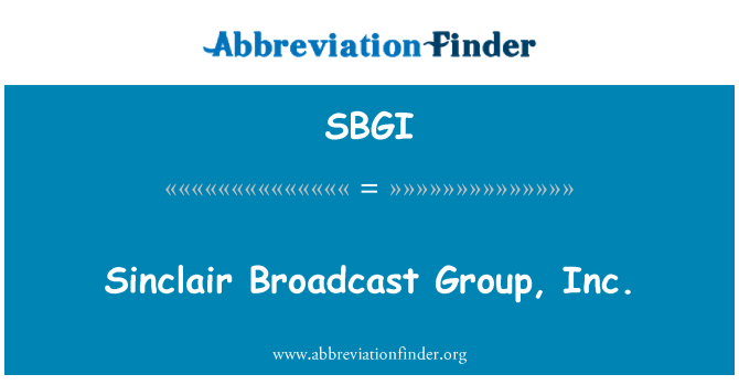 SBGI: 辛克萊廣播集團股份有限公司