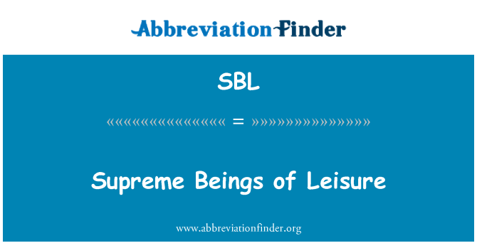 SBL: ΑΝΩΤΑΤΗ όντα του Leisure