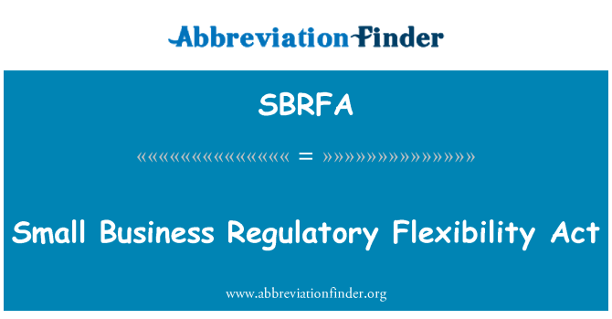 SBRFA: Small Business Regulatory Flexibility Act