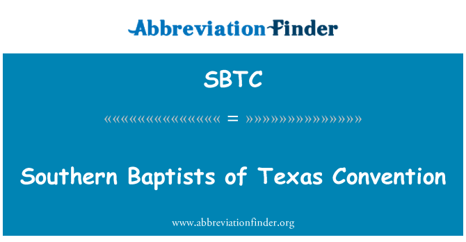 SBTC: Southern Baptists of Texas Convention