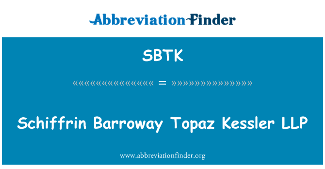 SBTK: Schiffrin Barroway Topaz Kessler LLP