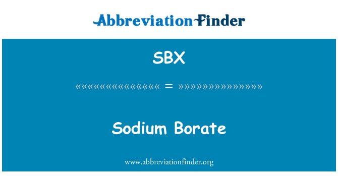 SBX: Sodium Borate