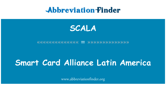 SCALA: کارت هوشمند اتحاد آمریکای لاتین